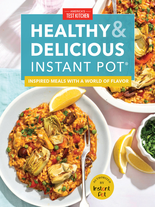 Title details for Healthy and Delicious Instant Pot by America's Test Kitchen - Available